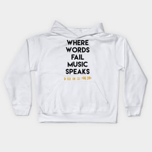 Where Words Fail Music Speaks Kids Hoodie